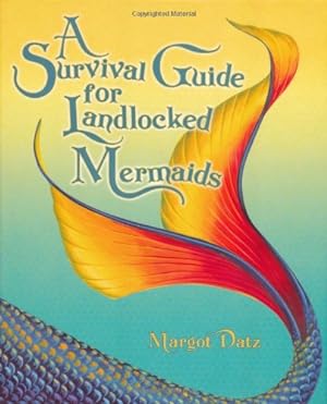 Seller image for A Survival Guide for Landlocked Mermaids by Datz, Margot [Hardcover ] for sale by booksXpress