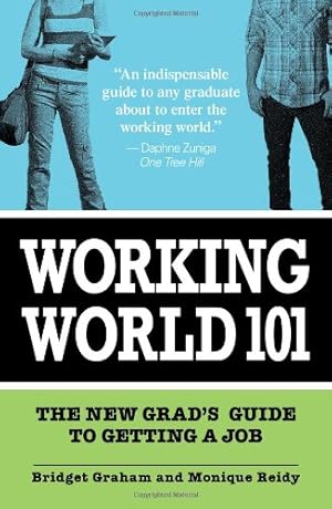 Imagen del vendedor de Working World 101: The New Grad's Guide to Getting a Job by Graham, Bridget [Paperback ] a la venta por booksXpress