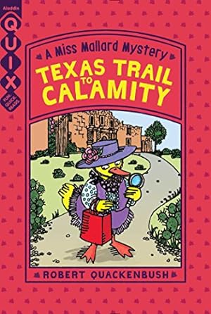 Imagen del vendedor de Texas Trail to Calamity: A Miss Mallard Mystery (QUIX) by Quackenbush, Robert [Paperback ] a la venta por booksXpress