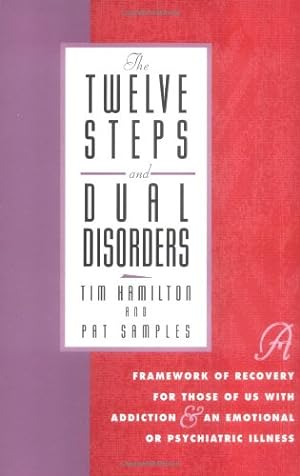 Seller image for The Twelve Steps And Dual Disorders: A Framework Of Recovery For Those Of Us With Addiction & An Emotional Or Psychiatric Illness by Hamilton, Tim, Samples, Pat [Paperback ] for sale by booksXpress