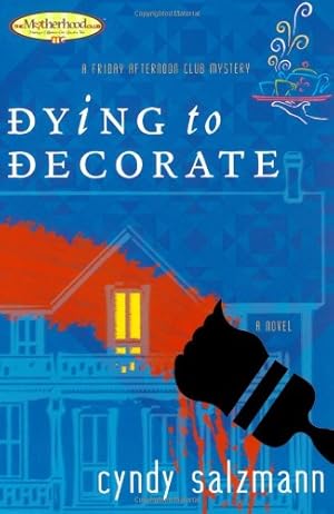 Bild des Verkufers fr Dying to Decorate (Friday Afternoon Club Mystery Series #1) by Cyndy Salzmann [Paperback ] zum Verkauf von booksXpress