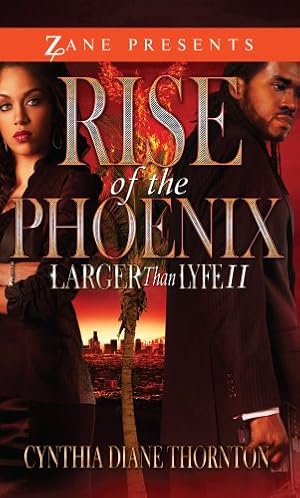 Seller image for Rise of the Phoenix: Larger Than Lyfe II by Thornton, Cynthia Diane [Mass Market Paperback ] for sale by booksXpress