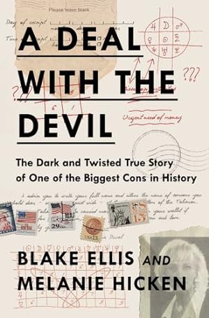 Immagine del venditore per A Deal with the Devil: The Dark and Twisted True Story of One of the Biggest Cons in History by Ellis, Blake, Hicken, Melanie [Hardcover ] venduto da booksXpress