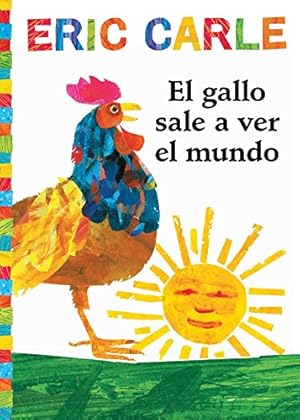 Seller image for El gallo sale a ver el mundo (Rooster's Off to See the World) (The World of Eric Carle) (Spanish Edition) by Carle, Eric [Paperback ] for sale by booksXpress