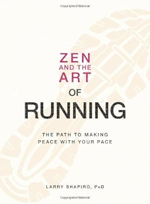 Seller image for Zen and the Art of Running: The Path To Making Peace With Your Pace by Shapiro, Larry [Paperback ] for sale by booksXpress