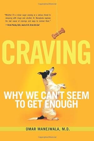 Image du vendeur pour Craving: Why We Can't Seem to Get Enough by Manejwala M.D., Omar [Paperback ] mis en vente par booksXpress