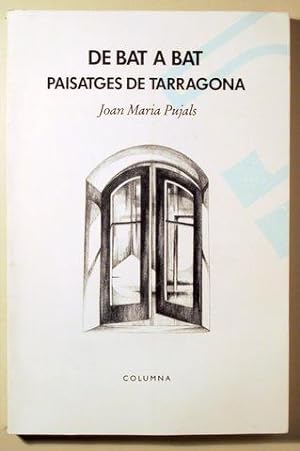 Seller image for DE BAT A BAT. Paisatges de Tarragona - Tarragona 1991 - Il lustrat for sale by Llibres del Mirall