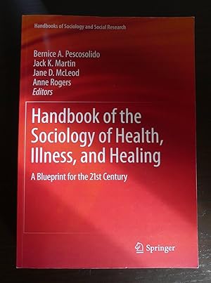 Seller image for Handbook of the Sociology of Health, Illness, and Healing. A Blueprint for the 21st Century. for sale by Antiquariat Maralt