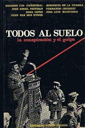 Imagen del vendedor de TODOS AL SUELO. La conspiracin y el golpe a la venta por Librera Torren de Rueda
