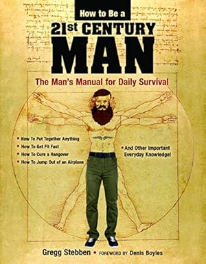 Seller image for How To Be a 21st Century Man: The Man's Manual for Daily Survival by Stebben, Gregg [Paperback ] for sale by booksXpress