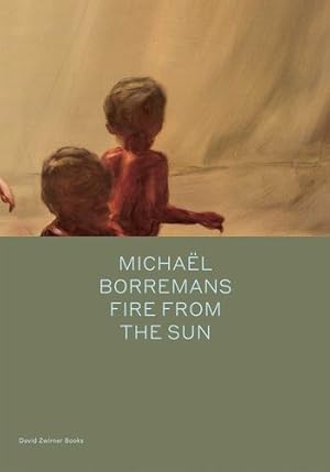 Seller image for Michaël Borremans: Fire from the Sun by Bracewell, Michael [Hardcover ] for sale by booksXpress