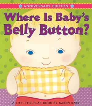 Image du vendeur pour Where Is Baby's Belly Button?: Anniversary Edition/Lap Edition by Katz, Karen [Board book ] mis en vente par booksXpress