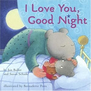 Immagine del venditore per I Love You, Good Night by Buller, Jon, Schade, Susan [Board book ] venduto da booksXpress