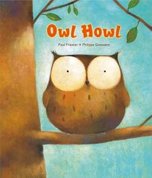 Bild des Verkufers fr Owl Howl Board Book by Friester, Paul [Board book ] zum Verkauf von booksXpress