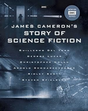 Seller image for James Cameron's Story of Science Fiction by Frakes, Randall, Peck, Brooks, Perkowitz, Sidney, Singer, Matt, Wolfe, Gary, Yaszek, Lisa [Hardcover ] for sale by booksXpress