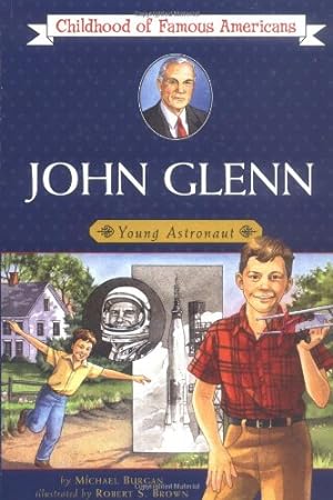 Immagine del venditore per John Glenn: Young Astronaut (Childhood of Famous Americans) by Burgan, Michael [Paperback ] venduto da booksXpress