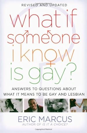 Seller image for What If Someone I Know Is Gay?: Answers to Questions About What It Means to Be Gay and Lesbian by Marcus, Eric [Paperback ] for sale by booksXpress