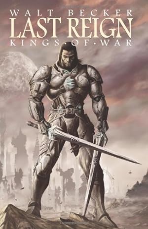 Imagen del vendedor de Last Reign: Kings of War by Becker, Walter, Nelson, Michael Alan [Paperback ] a la venta por booksXpress