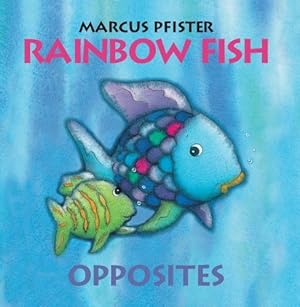 Seller image for Rainbow Fish Opposites by Pfister, Marcus [Board book ] for sale by booksXpress