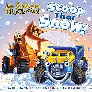Seller image for Scoop That Snow! (Jon Scieszka's Trucktown) by Parker, Sydney [Board book ] for sale by booksXpress