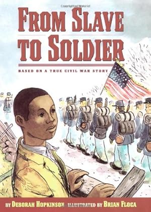 Immagine del venditore per From Slave to Soldier: Based on a True Civil War Story (Ready-to-Reads) by Hopkinson, Deborah [Hardcover ] venduto da booksXpress