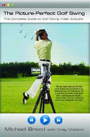 Seller image for The Picture-Perfect Golf Swing: The Complete Guide to Golf Swing Video Analysis by Breed, Michael [Paperback ] for sale by booksXpress
