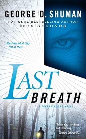 Seller image for Last Breath: A Sherry Moore Novel by Shuman, George D. [Mass Market Paperback ] for sale by booksXpress