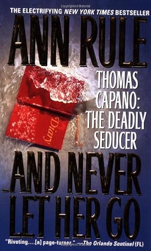 Seller image for And Never Let Her Go: Thomas Capano: The Deadly Seducer by Rule, Ann [Mass Market Paperback ] for sale by booksXpress