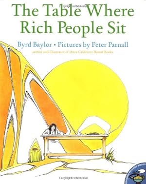 Seller image for The Table Where Rich People Sit (Aladdin Picture Books) by Byrd Baylor [Paperback ] for sale by booksXpress