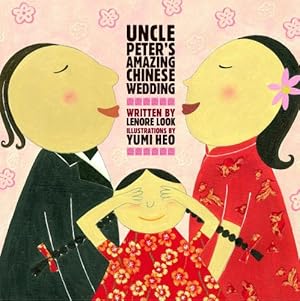 Bild des Verkufers fr Uncle Peter's Amazing Chinese Wedding by Lenore Look, Yumi Heo [Hardcover ] zum Verkauf von booksXpress