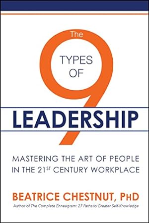 Image du vendeur pour The 9 Types of Leadership: Mastering the Art of People in the 21st Century Workplace by Chestnut PhD, Beatrice [Paperback ] mis en vente par booksXpress