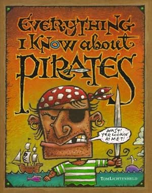 Seller image for Everything I Know About Pirates by Lichtenheld, Tom [Paperback ] for sale by booksXpress