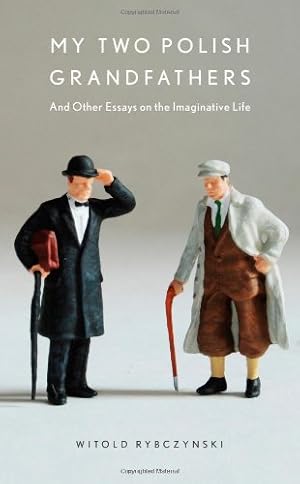 Seller image for My Two Polish Grandfathers: And Other Essays on the Imaginative Life by Rybczynski, Witold [Hardcover ] for sale by booksXpress