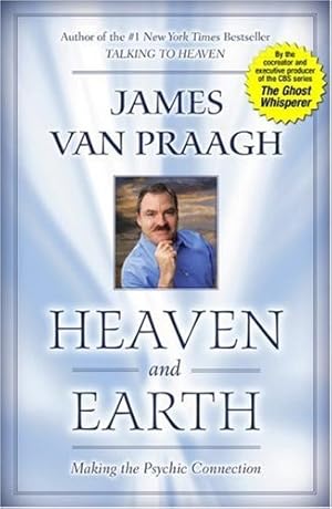Seller image for Heaven and Earth: Making the Psychic Connection by Van Praagh, James [Paperback ] for sale by booksXpress