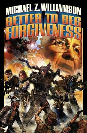 Seller image for Better to Beg Forgiveness. (Freehold Series) by Williamson, Michael Z. [Mass Market Paperback ] for sale by booksXpress