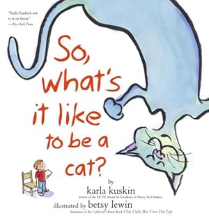 Seller image for So, What's It Like to Be a Cat? by Kuskin, Karla [Paperback ] for sale by booksXpress