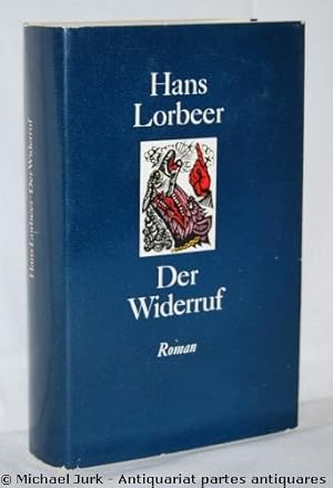 Der Widerruf. Ein Roman um Luthers Wandlung. Band 2 aus: "Die Rebellen von Wittenberg".