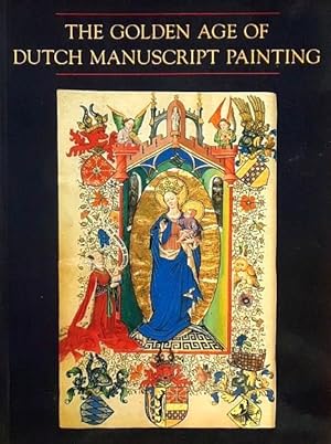 Bild des Verkufers fr The Golden Age of Dutch Manuscript Painting zum Verkauf von LEFT COAST BOOKS