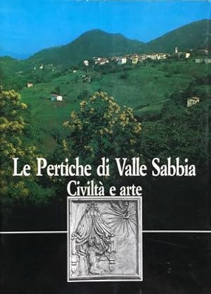 Bild des Verkufers fr Le Pertiche di Valle Sabbia. zum Verkauf von Libreria La Fenice di Pietro Freggio