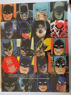 Batman Cover to Cover: The Greatest Comic Book Covers of the Dark Knight
