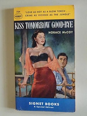 Seller image for Kiss Tomorrow Goodbye for sale by Powdersmoke Pulps