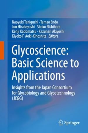 Seller image for Glycoscience : Basic Science to Applications; Insights from the Japan Consortium for Glycobiology and Glycotechnology (JCGG) for sale by GreatBookPrices