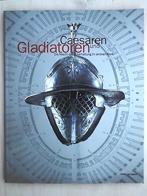 Seller image for Gladiatoren und Caesaren: Die Macht der Unterhaltung im antiken Rom for sale by Leserstrahl  (Preise inkl. MwSt.)