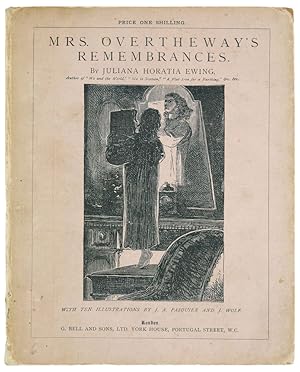 Mrs. Overtheway's Remembrances. With Ten Illustrations by J.A. Pasquier and J. Wolf.