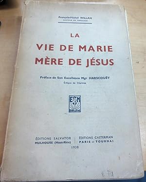 Bild des Verkufers fr La vie de Marie mre de Jsus. Traduit de l'allemand par l'Abb Ren Guillaume. Prface de Son Excellence Mgr Harscout zum Verkauf von Outlet Ex Libris