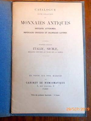 Catalogue d une collection des Monnaies Antiques. Greque autonomes, imperiales greques et colonia...