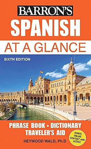 Imagen del vendedor de Spanish At a Glance: Foreign Language Phrasebook & Dictionary (At a Glance Series) by Stein, Gail, Wald Ph.D., Heywood [Paperback ] a la venta por booksXpress