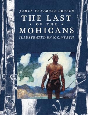 Seller image for The Last of the Mohicans (Scribner Classics) by Cooper, James Fenimore [Hardcover ] for sale by booksXpress
