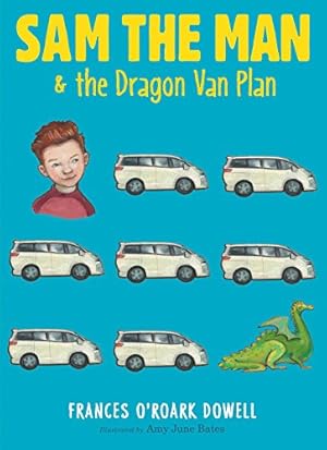 Image du vendeur pour Sam the Man & the Dragon Van Plan by Dowell, Frances O'Roark [Paperback ] mis en vente par booksXpress