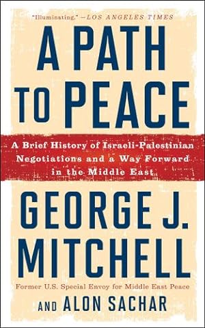 Imagen del vendedor de A Path to Peace: A Brief History of Israeli-Palestinian Negotiations and a Way Forward in the Middle East by Mitchell, George J., Sachar, Alon [Paperback ] a la venta por booksXpress